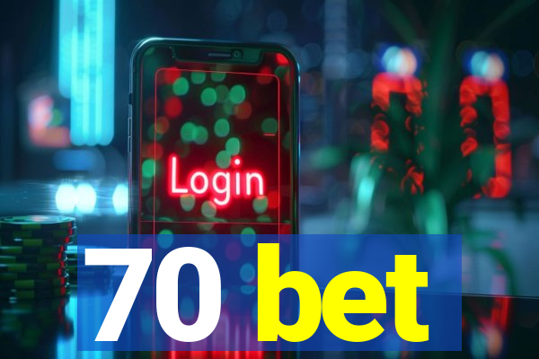 70 bet